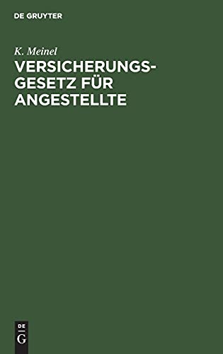 Versicherungsgesetz für Angestellte: Vom 20. Dezember 1911, 28. Mai 1924, 28. Juli 1925