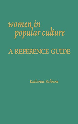 Women in Popular Culture: A Reference Guide (American Popular Culture)