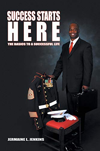 Success Starts Here: The Basics to a Successful Life