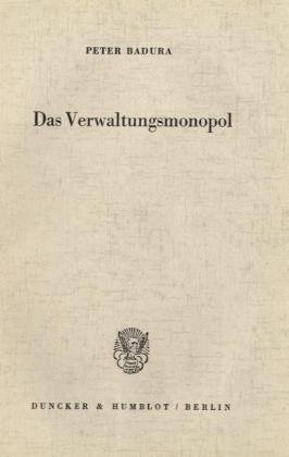 Das Verwaltungsmonopol.