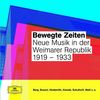 Bewegte Zeiten-Neue Musik in der Weimarer Republik
