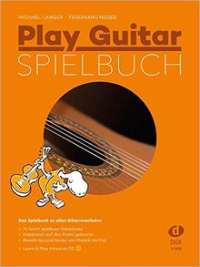 Play Guitar Spielbuch: Das Spielbuch zu allen Gitarrenschulen inkl. Bonus-CD