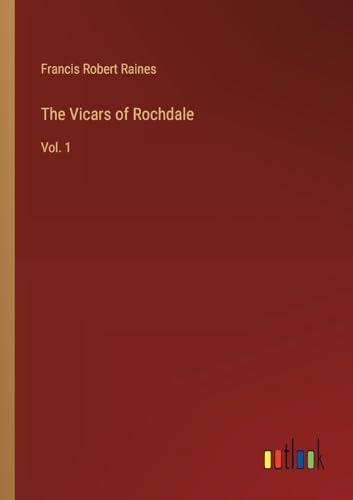 The Vicars of Rochdale: Vol. 1
