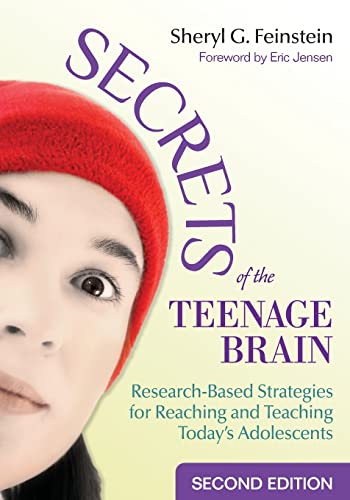 Secrets of the Teenage Brain: Research-Based Strategies for Reaching and Teaching Today's Adolescents