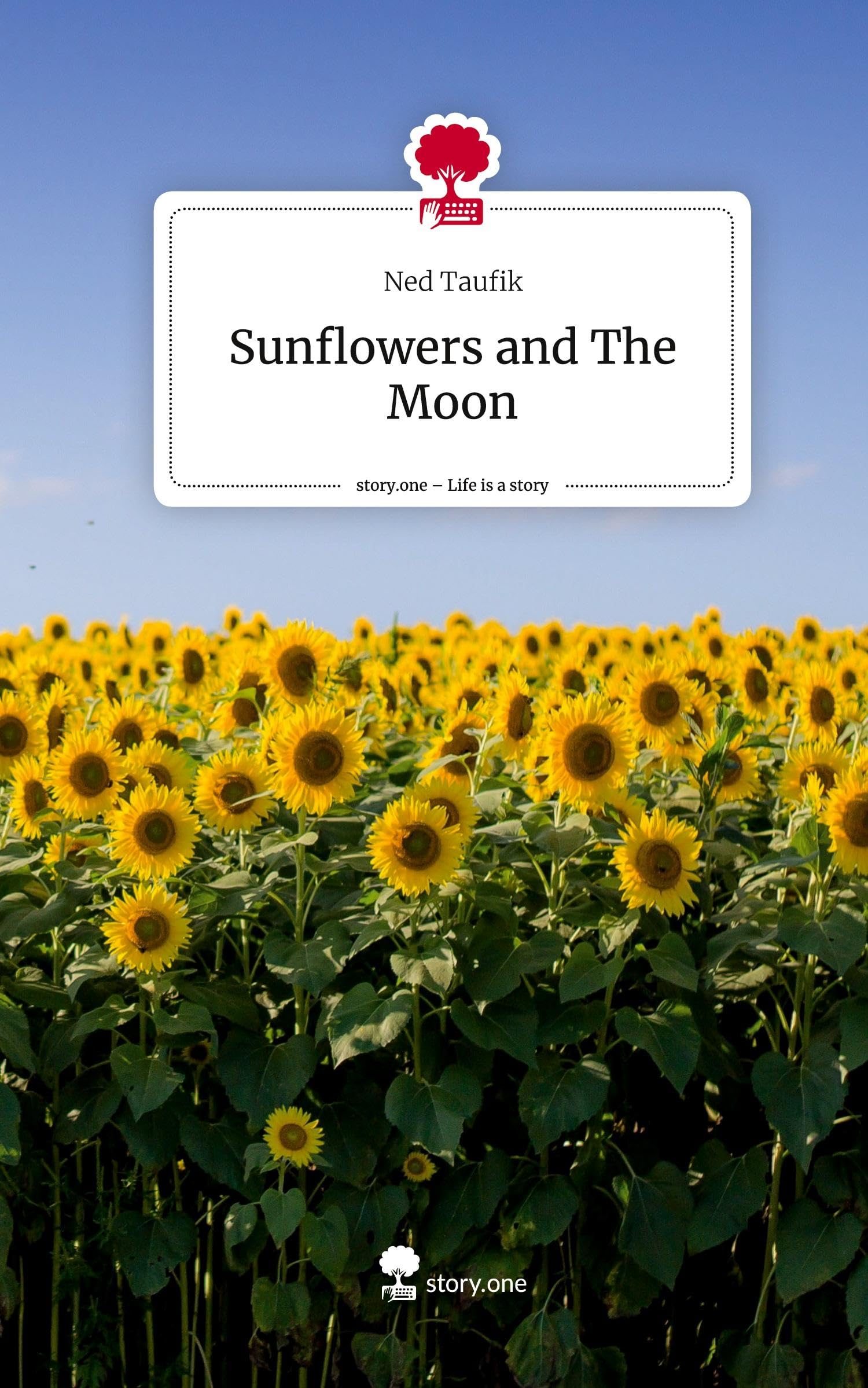 Sunflowers and The Moon. Life is a Story - story.one: DE