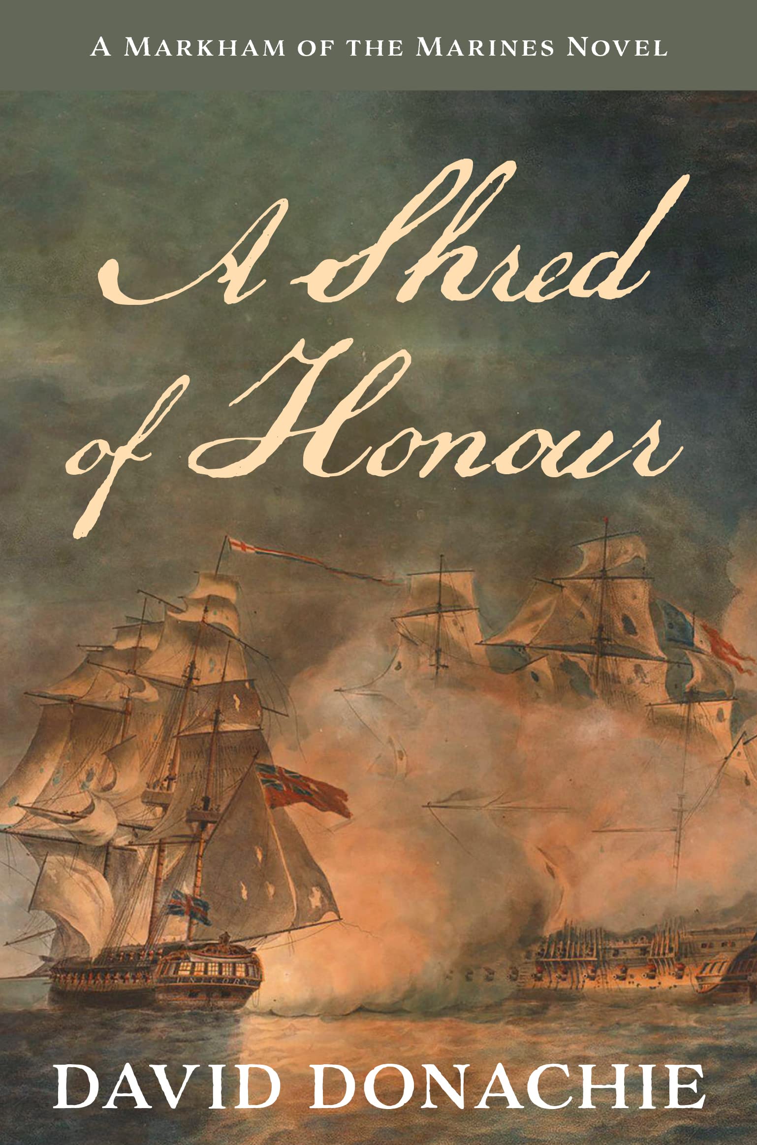 A Shred of Honour: A Markham of the Marines Novel (Markham of the Marines, 1)