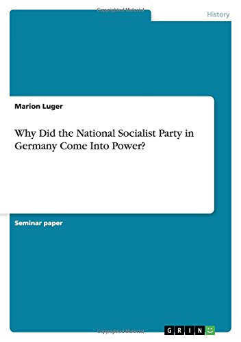 Why Did the National Socialist Party in Germany Come Into Power?