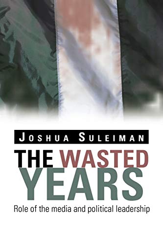 The Wasted Years: Role of the Media and Political Leadership