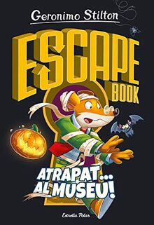 Escape book. Atrapat... al museu! (Geronimo Stilton)