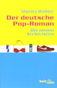 Der deutsche Pop-Roman. Die Neuen Archivisten