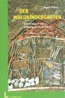 Der Waldkindergarten: Dimensionen eines pädagogischen Ansatzes