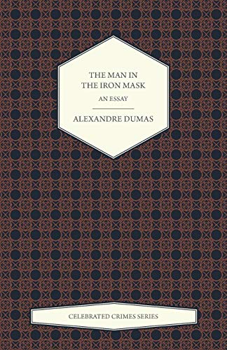 The Man in the Iron Mask - An Essay (Celebrated Crimes Series)