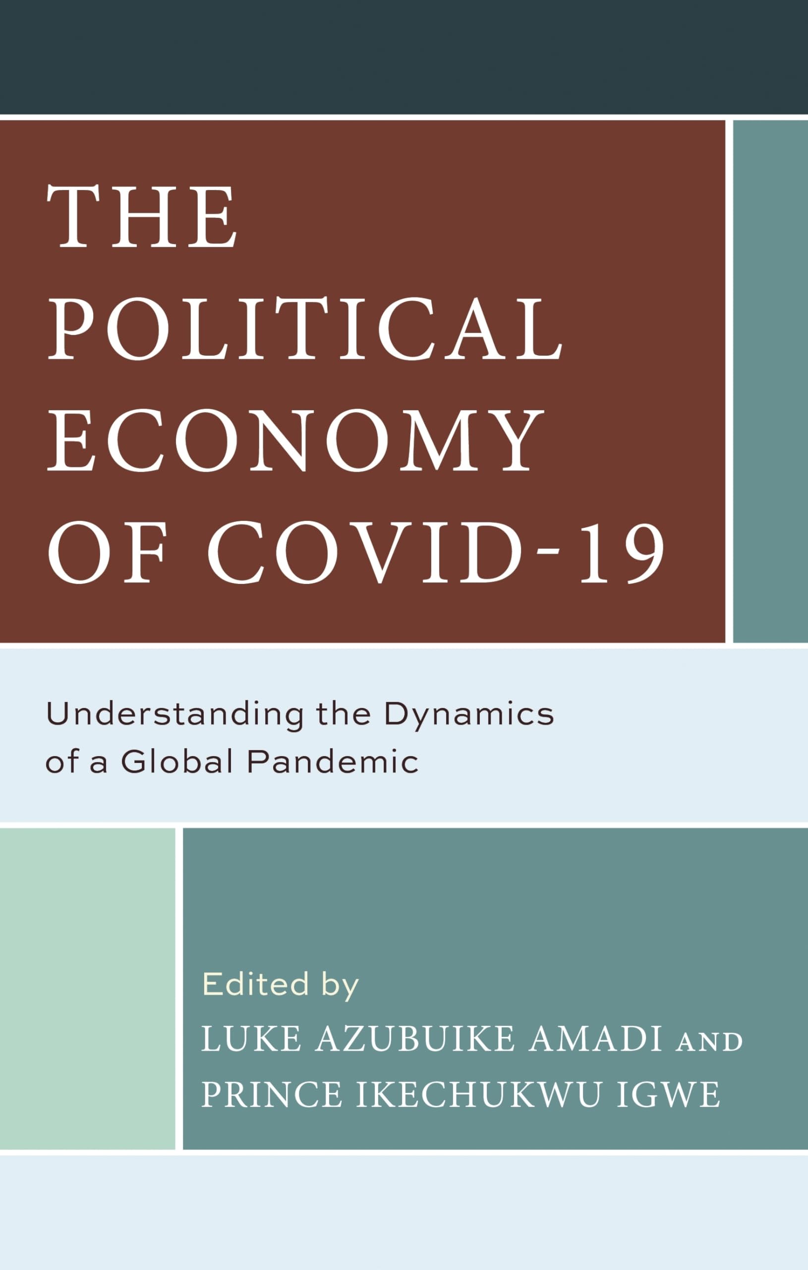 The Political Economy of COVID-19: Understanding the Dynamics of a Global Pandemic