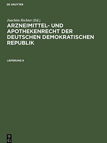 Arzneimittel- und Apothekenrecht der Deutschen Demokratischen Republik, Lieferung 9, Arzneimittel- und Apothekenrecht der Deutschen Demokratischen Republik Lieferung 9