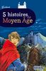 5 histoires de Moyen Age