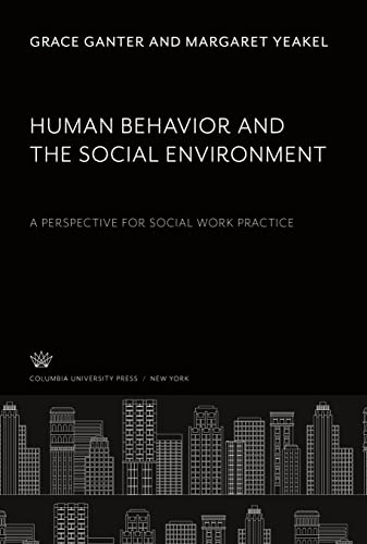 Human Behavior and the Social Environment: A Perspective for Social Work Practice