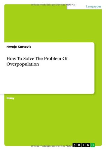 How To Solve The Problem Of Overpopulation