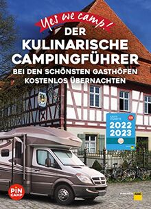 Yes we camp! Der kulinarische Campingführer: Bei den schönsten Gasthöfen kostenlos übernachten