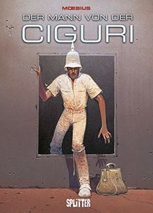 新品未開封MOEBIUS メビウスDER MANN VON DER CIGURI Der Mann von der Ciguri von Moebius - Gebundene Ausgabe