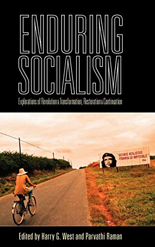 Enduring Socialism: Explorations of Revolution and Transformation, Restoration and Continuation