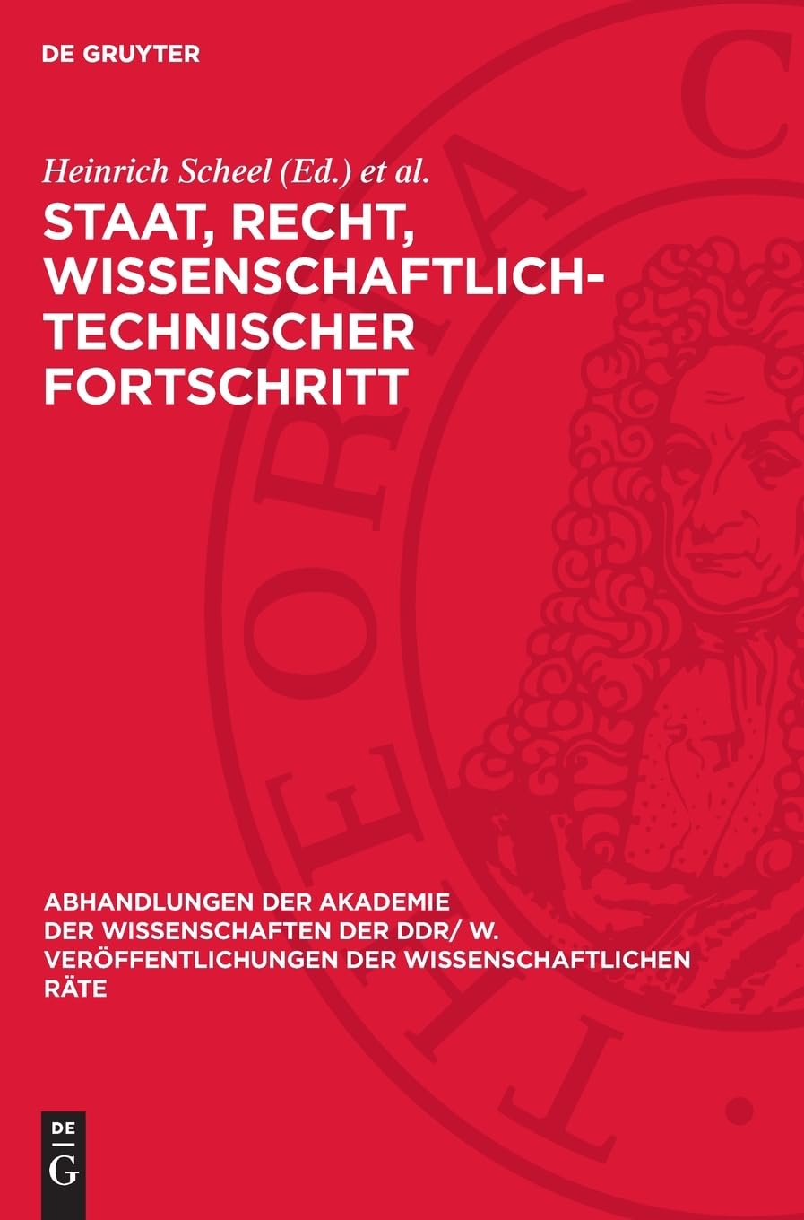 Staat, Recht, Wissenschaftlich-technischer Fortschritt: Tagung des Rates für staats- und rechtswissenschaftliche Forschung an der Akademie der ... der Wissenschaftlichen Räte, 1980,1)