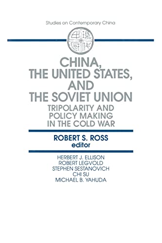 China, the United States and the Soviet Union: Tripolarity and Policy Making in the Cold War (Studies on Contemporary China)