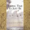 Taking Time to Just be (Helen Exley Giftbooks)