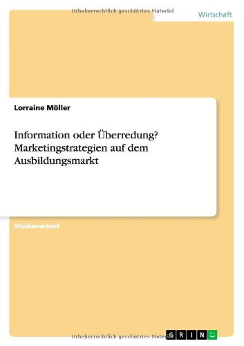 Information oder Überredung? Marketingstrategien auf dem Ausbildungsmarkt