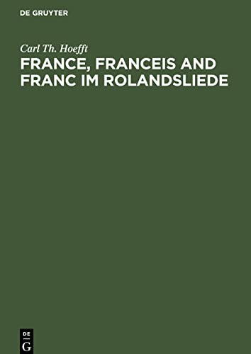 France, Franceis and Franc im Rolandsliede