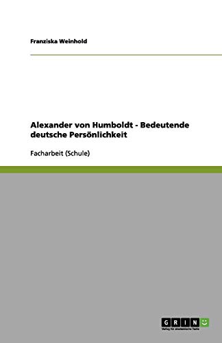Alexander von Humboldt - Bedeutende deutsche Persönlichkeit