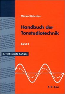 Handbuch der Tonstudiotechnik Bd. II (Analoge Schallspeicherung, analoge Tonregieanlagen, Hörfunk-Betriebstechnik, digitale Tontechnik, Tonmeßtechnik)