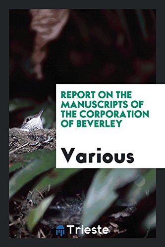 Report on the manuscripts of the corporation of Beverley