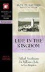 Life in the Kingdom: Biblical Foundations for Fullness of Life in the Kingdom (Spirit-Filled Life Study Guide Series)