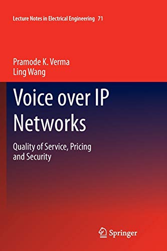 Voice over IP Networks: Quality of Service, Pricing and Security (Lecture Notes in Electrical Engineering, Band 71)