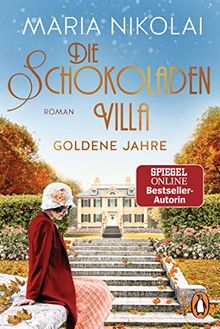 Die Schokoladenvilla – Goldene Jahre: Roman (Die Schokoladen-Saga, Band 2)