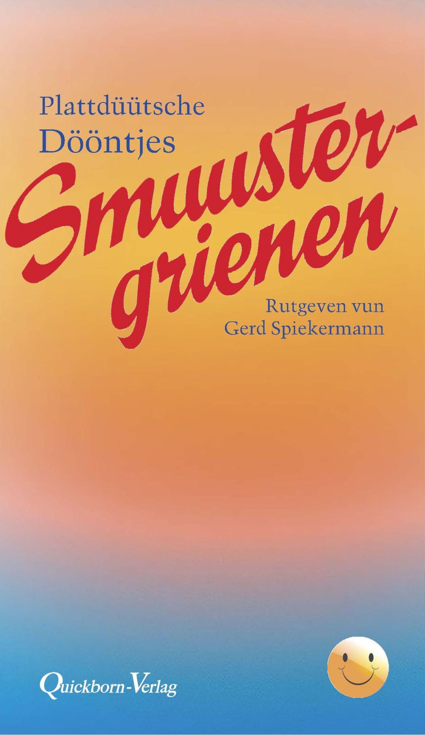 Smuustergrienen: Plattdüütsche Döntjes
