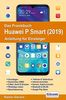 Das Praxisbuch Huawei P Smart 2019 - Anleitung für Einsteiger