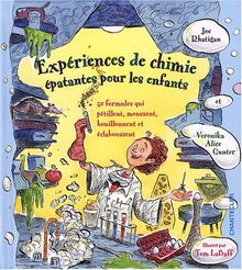 Expériences de chimie épatantes pour les enfants : 50 formules qui pétillent, moussent, bouillonnent et éclaboussent