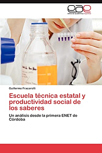 Escuela técnica estatal y productividad social de los saberes: Un análisis desde la primera ENET de Córdoba