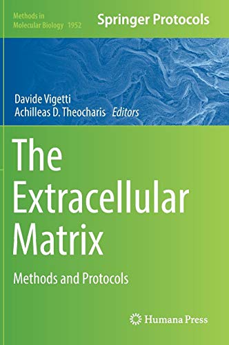 The Extracellular Matrix: Methods and Protocols (Methods in Molecular Biology, Band 1952)