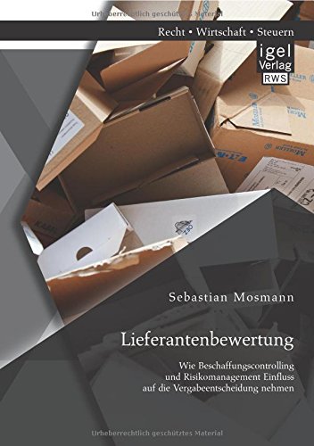 Lieferantenbewertung: Wie Beschaffungscontrolling und Risikomanagement Einfluss auf die Vergabeentscheidung nehmen