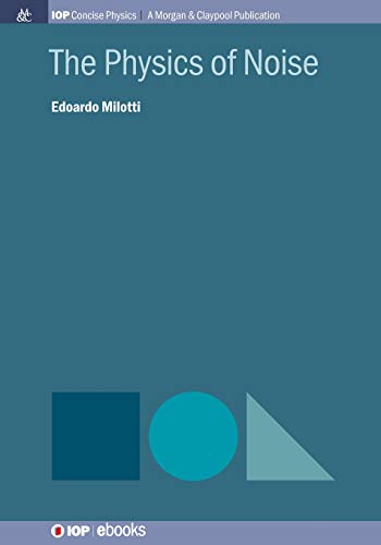 The Physics of Noise (Iop Concise Physics)