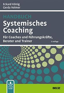 Handbuch Systemisches Coaching: Für Coaches und Führungskräfte, Berater und Trainer. Mit E-Book inside