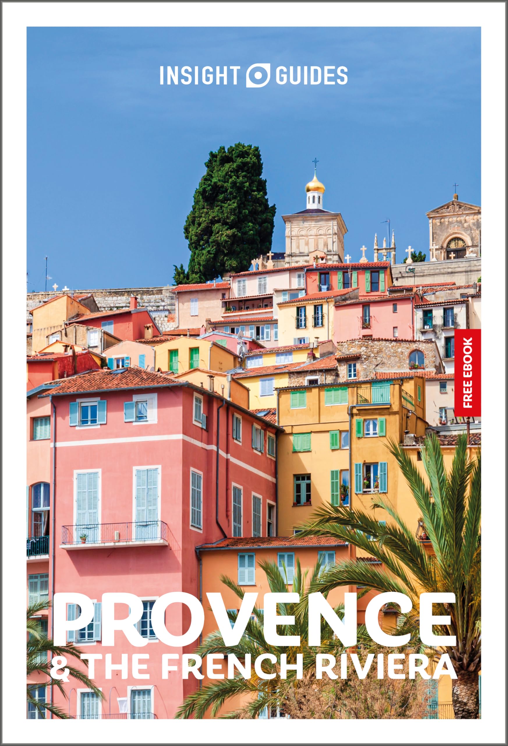 Insight Guides Provence and the French Riviera: Travel Guide with eBook (Insight Guides Provence & the French Riviera)