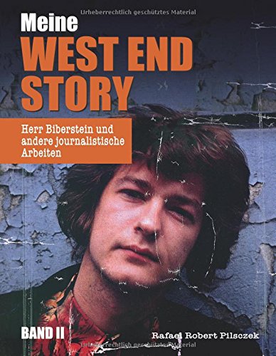 Meine West End Story (BAND II): Herr Biberstein und andere journalistische Arbeiten
