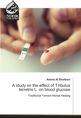 A study on the effect of Tribulus terretris L. on blood glucose: Traditional Yemeni Herbal Healing