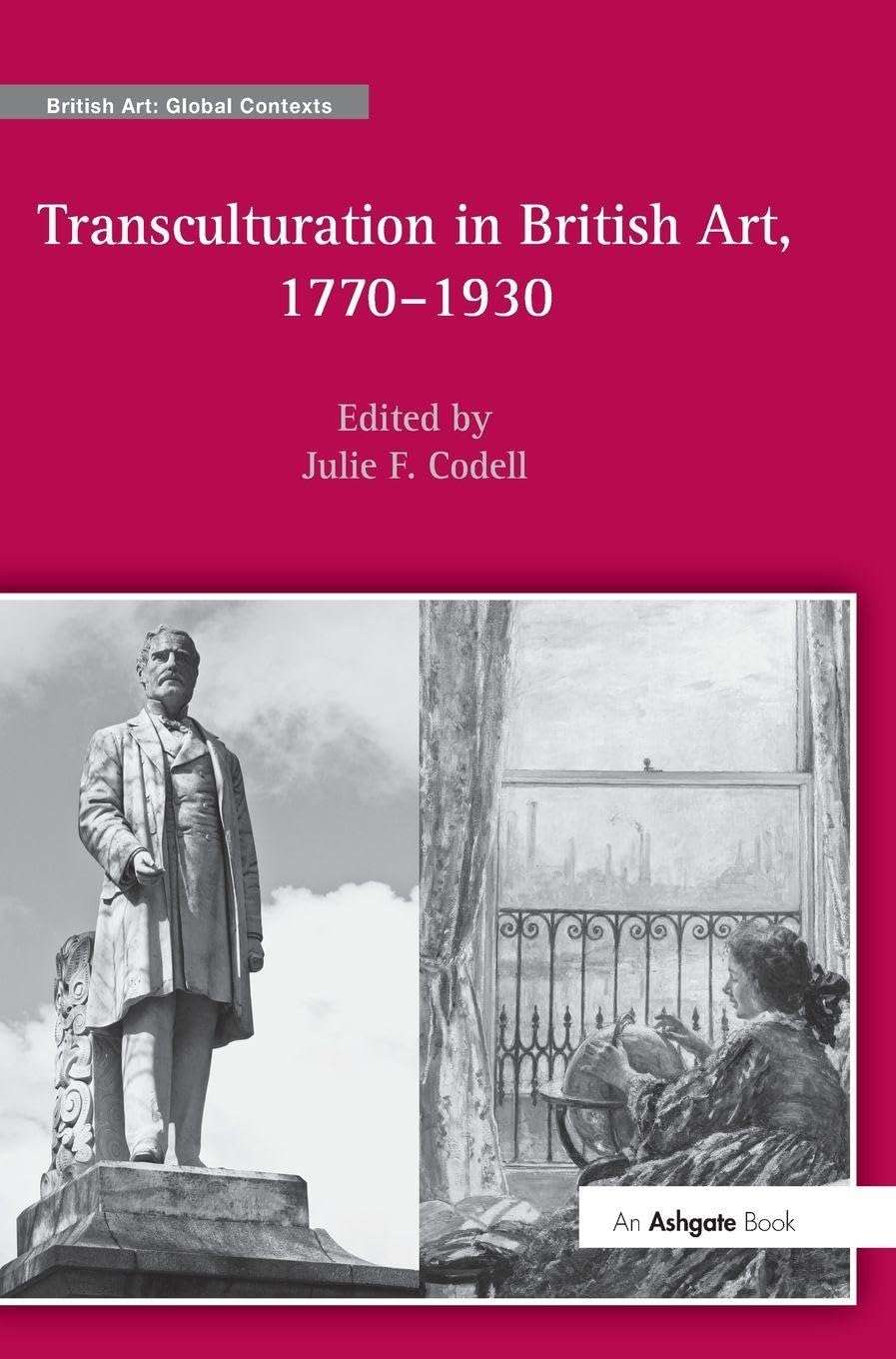 Transculturation in British Art, 1770-1930 (British Art: Global Contexts)