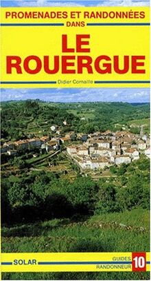 Promenades et randonnées dans le Rouergue : de l'Aubrac au Larzac
