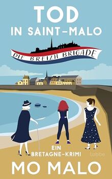 Tod in Saint-Malo: Die Breizh Brigade. Ein Bretagne-Krimi. Drei Frauen klären einen Mordfall in der Korsarenstadt an der Smaragdküste