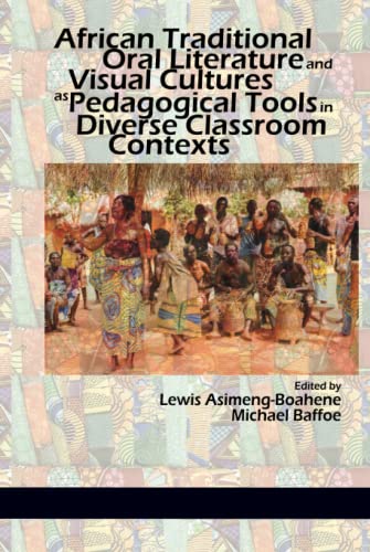 African Traditional Oral Literature and Visual cultures as Pedagogical Tools in Diverse Classroom Contexts